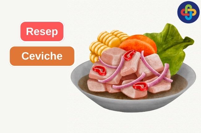 Resep Membuat Ceviche yang Bisa Kalian Coba